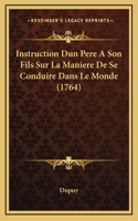 Instruction Dun Pere A Son Fils Sur La Maniere De Se Conduire Dans Le Monde (1764)