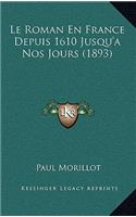 Le Roman En France Depuis 1610 Jusqu'a Nos Jours (1893)