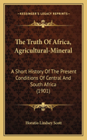 The Truth Of Africa, Agricultural-Mineral