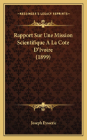 Rapport Sur Une Mission Scientifique A La Cote D'Ivoire (1899)