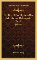 Der Begriff Der Physis In Der Griechischen Philosophie, Part 1 (1884): (German)