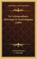Correspondance Historique Et Archeologique (1899)