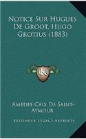 Notice Sur Hugues de Groot, Hugo Grotius (1883)