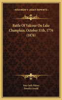 Battle Of Valcour On Lake Champlain, October 11th, 1776 (1876)