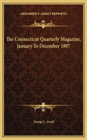 The Connecticut Quarterly Magazine, January To December 1897