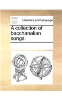 A Collection of Bacchanalian Songs.