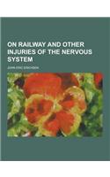 On Railway and Other Injuries of the Nervous System