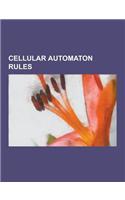Cellular Automaton Rules: 3D Life, Bak-Tang-Wiesenfeld Sandpile, Biham-Middleton-Levine Traffic Model, Brian's Brain, Byl's Loop, Codd's Cellula(English)