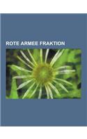 Rote Armee Fraktion: Deutscher Herbst, Der Baader Meinhof Komplex, Zeittafel Rote Armee Fraktion, Peter Urbach, Stammheim-Prozess, Todesnac(German)