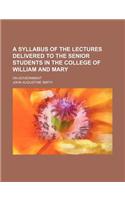 A Syllabus of the Lectures Delivered to the Senior Students in the College of William and Mary; On Government