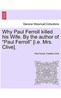 Why Paul Ferroll Killed His Wife. by the Author of 