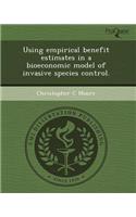 Using Empirical Benefit Estimates in a Bioeconomic Model of Invasive Species Control