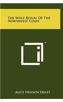 Wolf Ritual of the Northwest Coast