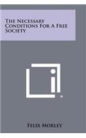 The Necessary Conditions for a Free Society