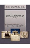 Morgan V. U S U.S. Supreme Court Transcript of Record with Supporting Pleadings