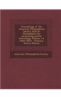 Proceedings of the American Philosophical Society Held at Philadelphia for Promoting Useful Knowledge Volume V.4 (1843-1847)