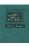 Light Locomotives - Primary Source Edition: (English)