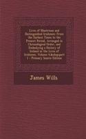 Lives of Illustrious and Distinguished Irishmen: From the Earliest Times to the Present Period, Arranged in Chronological Order, and Embodying a History of Ireland in the Lives of Irishmen, Volume 4, Part 1: From the Earliest Times to the Present Period, Arranged in Chronological Order, and Embodying a History of Ireland in the Lives of Irishmen, Volume 