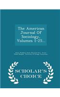 The American Journal of Sociology, Volumes 1-25... - Scholar's Choice Edition