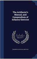 The Artillerist's Manual, and Compendium of Infantry Exercise