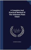 Complete And Practical Method Of The Solesmes Plain Chant