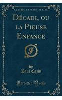 Décadi, Ou La Pieuse Enfance (Classic Reprint): (French)
