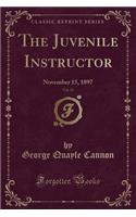 The Juvenile Instructor, Vol. 32: November 15, 1897 (Classic Reprint)