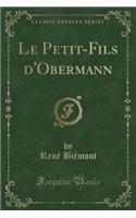 Le Petit-Fils d'Obermann (Classic Reprint): (French)