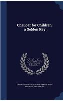 Chaucer for Children; a Golden Key