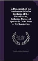 A Monograph of the Freshwater Univalve Mollusca of the United States, Including Notices of Species in Other Parts of North America