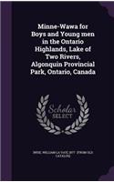 Minne-Wawa for Boys and Young men in the Ontario Highlands, Lake of Two Rivers, Algonquin Provincial Park, Ontario, Canada