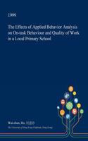The Effects of Applied Behavior Analysis on On-Task Behaviour and Quality of Work in a Local Primary School