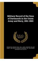 Military Record of the Sons of Dartmouth in the Union Army and Navy, 1861-1865