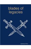 Blades of Legacies