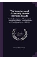 The Introduction of Christianity Into the Hawaiian Islands