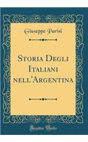 Storia Degli Italiani Nell'argentina (Classic Reprint)