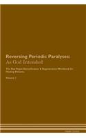 Reversing Periodic Paralyses: As God Intended The Raw Vegan Plant-Based Detoxification & Regeneration Workbook for Healing Patients. Volume 1
