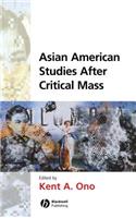 Asian American Studies After Critical Mass