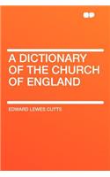 A Dictionary of the Church of England