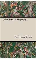 John Knox - A Biography