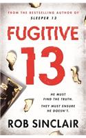 Fugitive 13: The second action-packed, thrilling instalment of the best-selling, gripping series(Sleeper 13)