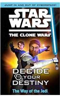 Star Wars The Clone Wars: Decide Your Destiny TM: The Way of the Jedi