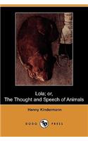 Lola; Or, the Thought and Speech of Animals (Dodo Press)