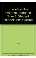 Steck-Vaughn on Ramp Approach Take 3!: Individual Student Edition Yellow (Mystery) Jacob Nickel