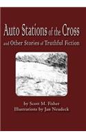 Auto Stations of the Cross and Other Stories of Truthful Fiction
