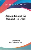 Romain Rolland the Man and His Work