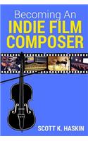 Becoming An Indie Film Composer