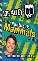 Steve Backshall's Deadly series: Deadly Factbook Mammals: Book 1(Steve Backshall's Deadly series)