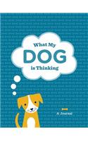 What My Dog Is Thinking: A Journal