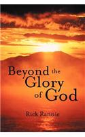 Beyond the Glory of God